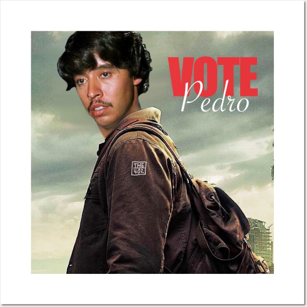 Vote Pedro Wall Art by The40z